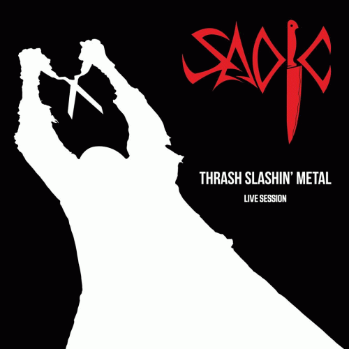 Sadic : Thrash Slashin' Metal - Live Session 2013